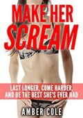 img Sex - Make Her SCREAM - Last Longer, Come Harder and Be The Best She