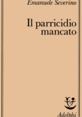 img Emanuele Severino - Il Parricidio Mancato (1985)