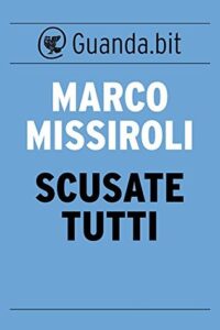 Marco Missiroli – Scusate tutti (2014)