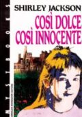 Shirley Jackson - Così dolce, così innocente (1962)
