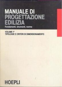 Ernst Neufert – Manuale di progettazione edilizia. Fondamenti, strumenti, norme (1989) PDF