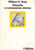 img William H. Dray - Filosofia e Conoscenza Storica (1977)
