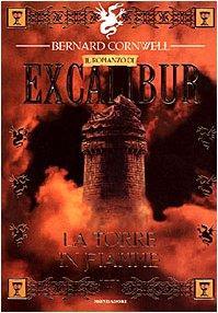 Bernard Cornwell – La torre in fiamme. Excalibur (1996)