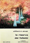 Clifford D. Simak - La riserva dei folletti (1980)