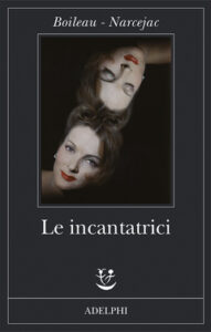 Boileau – Narcejac – Le incantatrici (2015)