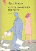 Jess Walter - La vita finanziaria dei poeti (2011)