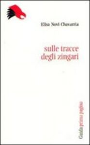 Elisa Novi Chavarria – Sulle tracce degli zingari (2008)
