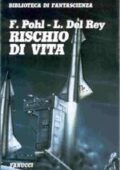 Frederik Pohl, Lester Del Rey - Rischio di vita (1976)