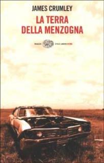 James Crumley – La terra della menzogna (2001)