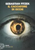 Sebastian Fitzek - Il cacciatore di occhi (2012)
