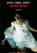 Joyce Carol Oates - Acqua nera (2012)