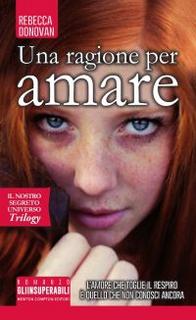Rebecca Donovan – Una ragione per amare (2014)