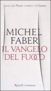 Michel Faber – Il Vangelo Del Fuoco (2008)