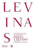 Emmanuel Lévinas - Parola e silenzio e altre conferenze inedite al Collège Philosophique (2012)