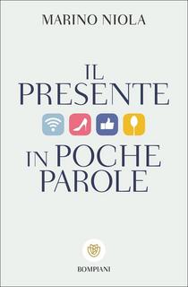 Marino Niola – Il presente in poche parole (2016)