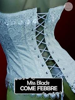 Miss Black – Come febbre (2016)