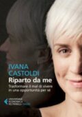 Ivana Castoldi - Riparto da me (2014)