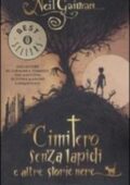 Neil Gaiman - Il cimitero senza lapidi e altre storie nere (2012)