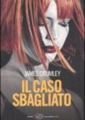 James Crumley - Il caso sbagliato (2014)