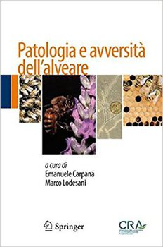 E. Carpana, M. Lodesani – Patologia e avversità dell’alveare (2014)