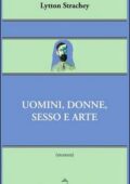 Lytton Strachey - Uomini, donne, sesso e arte (2015)