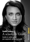 img Camilla Läckberg - A scuola di Giallo. Guida in sette passi per aspiranti scrittori di gialli 