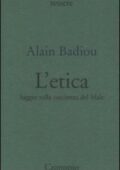 Alain Badiou - L'etica. Saggio sulla coscienza del Male (2006)
