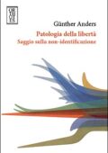 Günther Anders - Patologia della libertà (2015)