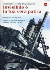Giancarlo Liviano D’Arcangelo – Invisibile è la tua vera patria (2013)