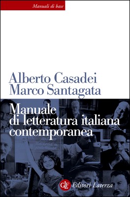 Alberto Casadei, Marco Santagata – Manuale di letteratura italiana contemporanea (2014)