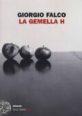 Giorgio Falco - La gemella H (2014)