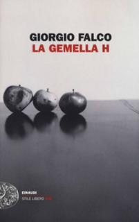 Giorgio Falco – La gemella H (2014)
