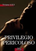 Viviana A.K.S. - Privilegio pericoloso (2015)