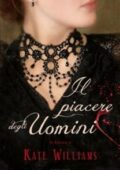 img Kate Williams - Il piacere degli uomini (2012)