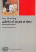 Alain Ehrenberg - La fatica di essere se stessi. Depressione e società (2010)