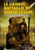 Andrea Frediani - Le grandi battaglie di Giulio Cesare (2012)