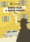 Marco Vichi - Il nuovo venuto (2013)