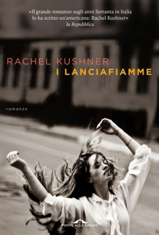 Rachel Kushner – I lanciafiamme (2014)