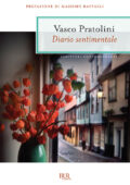 Vasco Pratolini - Diario sentimentale (2012)