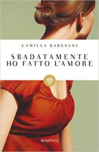 Camilla Baresani – Sbadatamente ho fatto l’amore (2011)