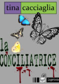 img Tina Cacciaglia - La conciliatrice (2016)