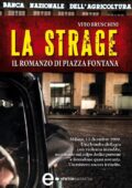 Vito Bruschini - La strage: il romanzo di piazza fontana (2012)