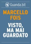 Marcello Fois - Visto, ma mai guardato (2014)