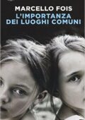 Marcello Fois - L'importanza dei luoghi comuni (2015)