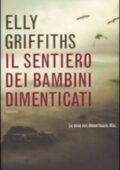 Elly Griffiths - Il sentiero dei bambini dimenticati (2009)