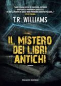 T.R. Williams - Il mistero dei libri antichi (2014)