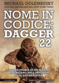 img Michael Golembesky - Nome in codice: Dagger 22. La vera storia di un marine americano nell