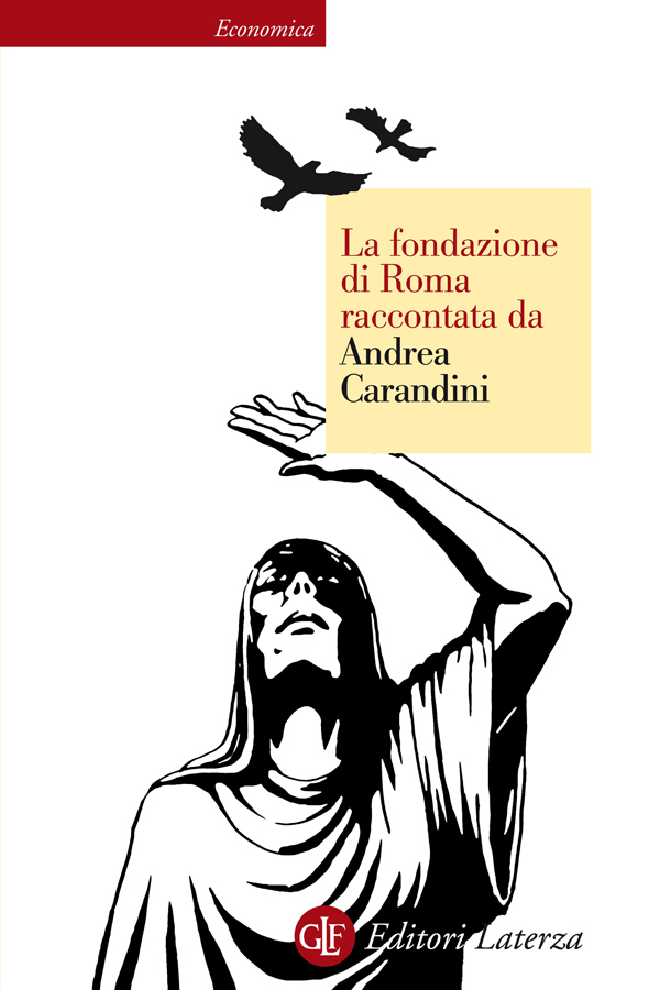 Andrea Carandini – La fondazione di Roma raccontata da Andrea Carandini (2013)