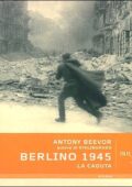 Antony Beevor - Berlino 1945. La caduta (2011)