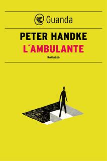 Peter Handke – L’ambulante (2017)